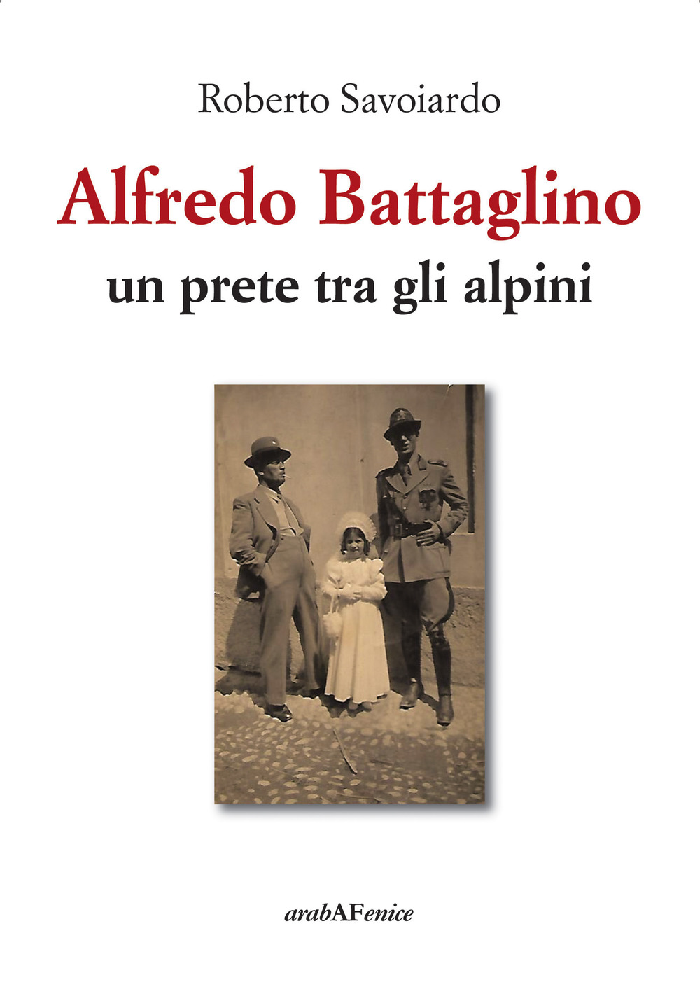 Alfredo Battaglino. Un prete tra gli alpini
