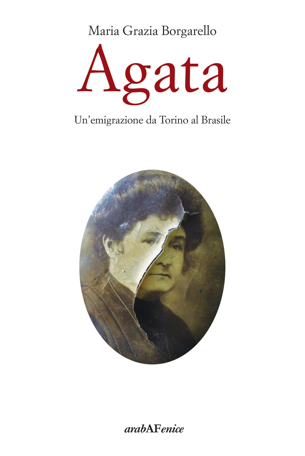 Agata. Un'emigrazione da Torino al Brasile