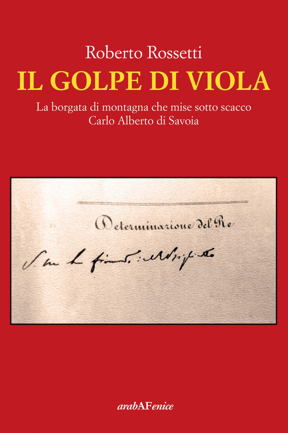 Il golpe di Viola. La borgata di montagna che mise sotto scacco Carlo Alberto di Savoia