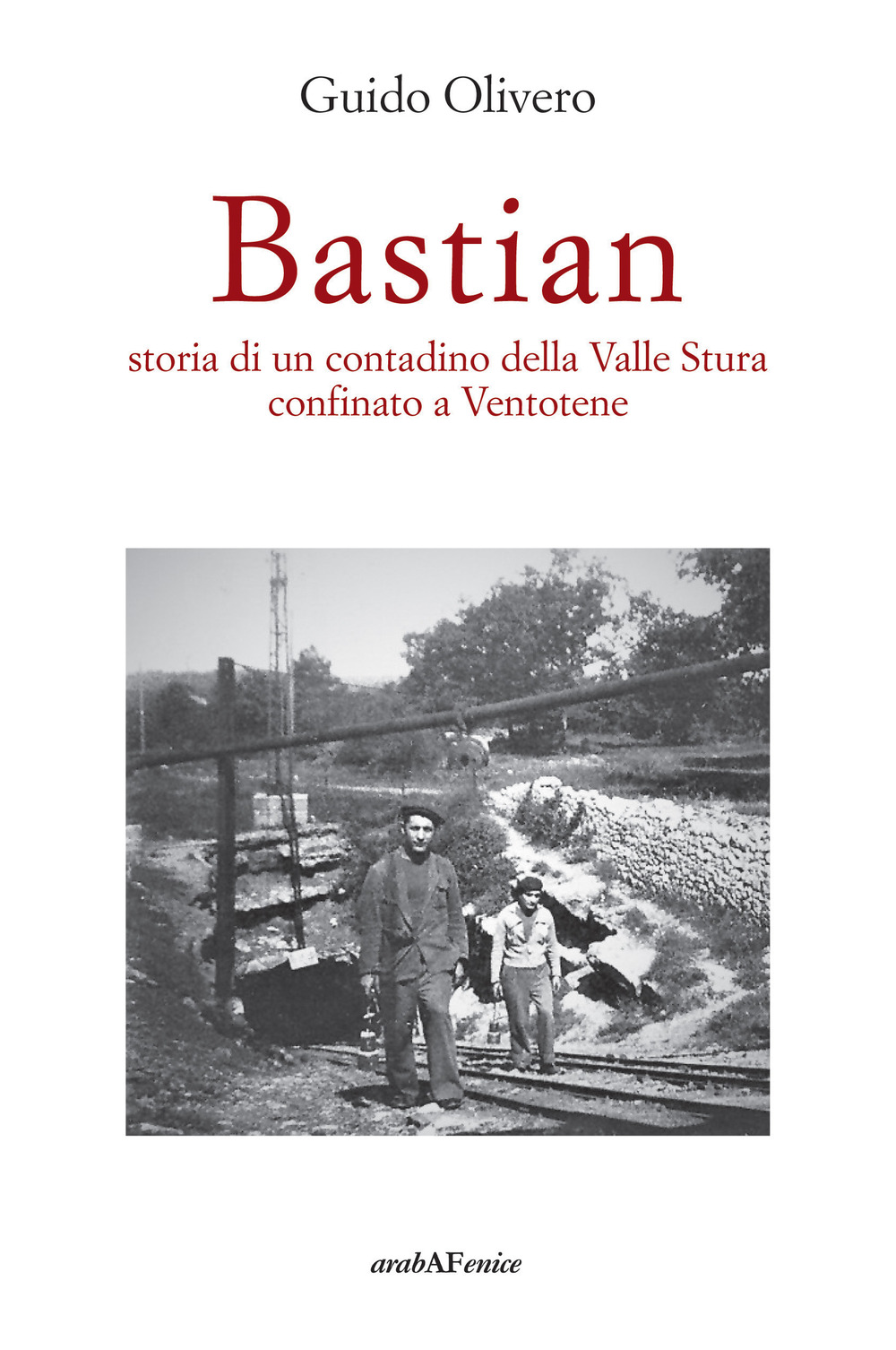 Bastian, storia di un contadino della valle Stura confinato a Ventotene