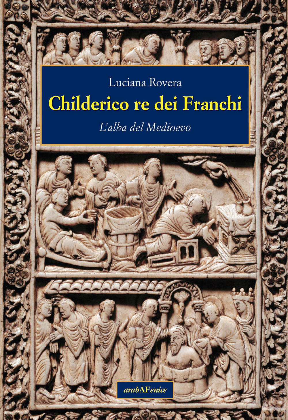 Childerico re dei Franchi. L'alba del Medioevo