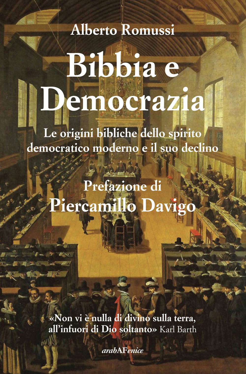 Bibbia e democrazia. Le origini bibliche dello spirito democratico moderno e il suo declino