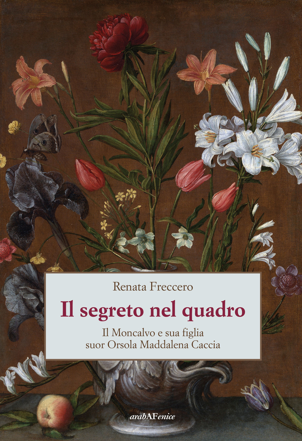 Il segreto nel quadro. Il Moncalvo e sua figlia suor Orsola Maddalena Caccia