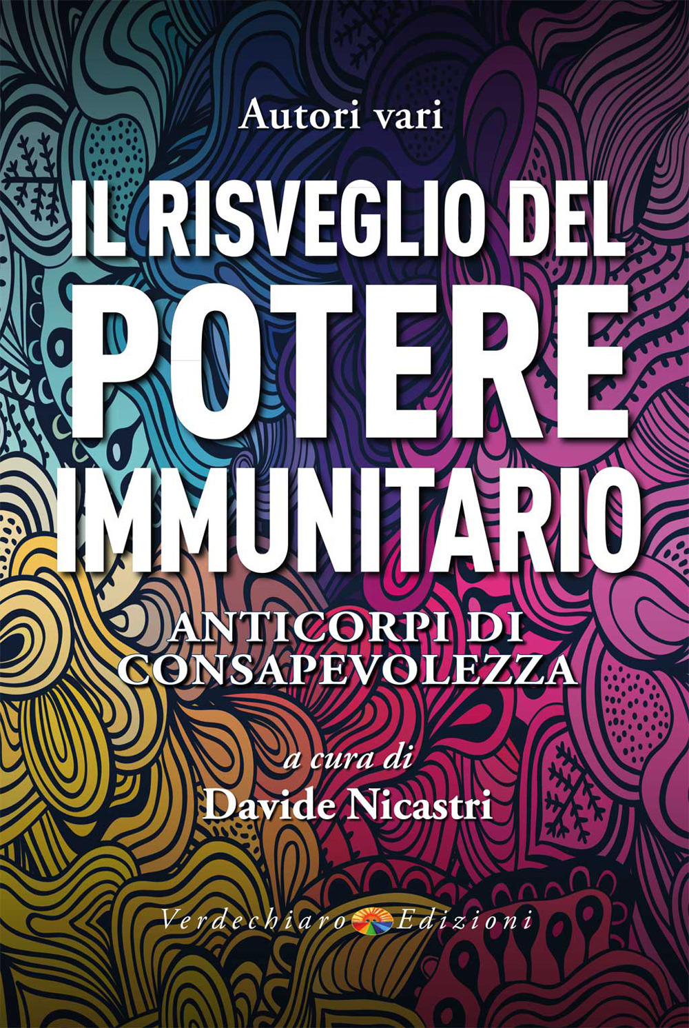 Il risveglio del potere immunitario. Anticorpi di consapevolezza