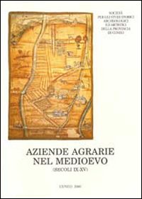 Aziende agrarie nel medioevo (secoli IX-XV). Forme della conduzione fondiaria nell'Italia nord-occidentale