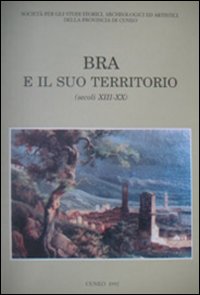 Bra e il suo territorio (secoli XIII-XX)