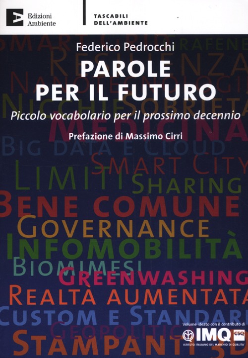 Parole per il futuro. Piccolo vocabolario per il prossimo decennio