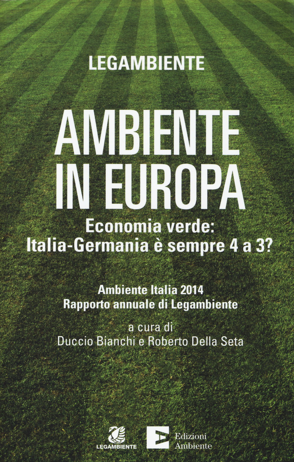 Ambiente in Europa. Economia verde: Italia-Germania è sempre 4 a 3?