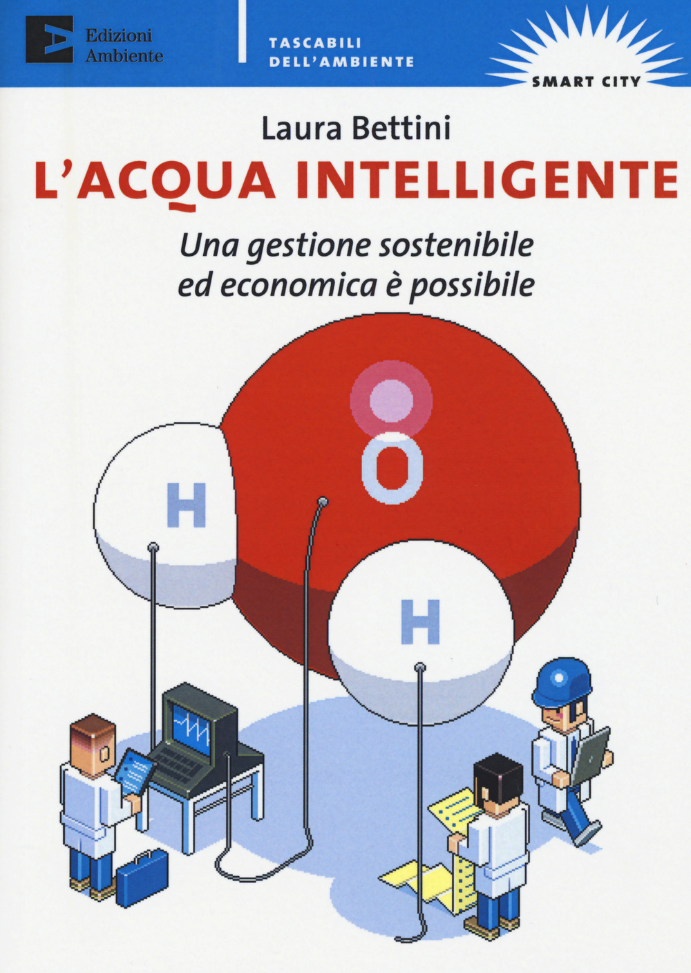 L'acqua intelligente. Una gestione sostenibile ed economica è possibile