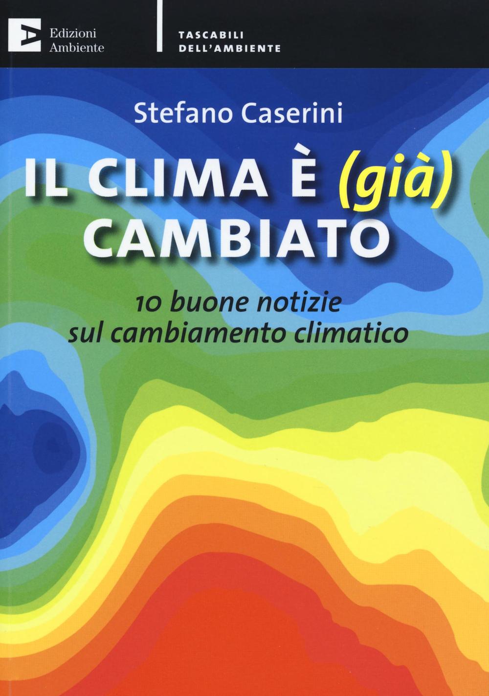 Il clima è (già) cambiato. 10 buone notizie sul cambiamento climatico