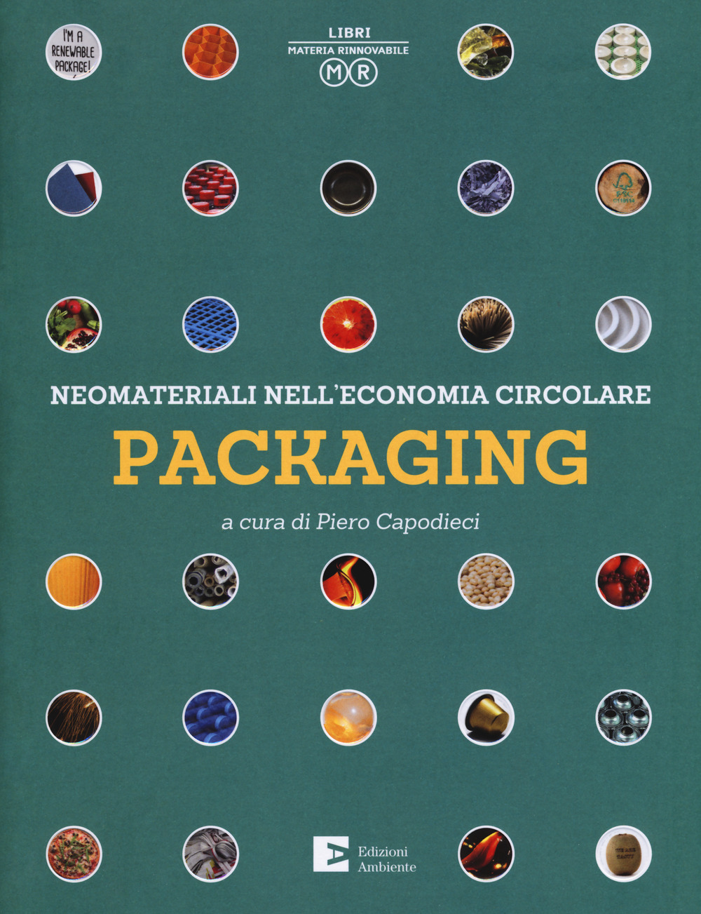 Packaging. Neomateriali nell'economia circolare. Ediz. a colori