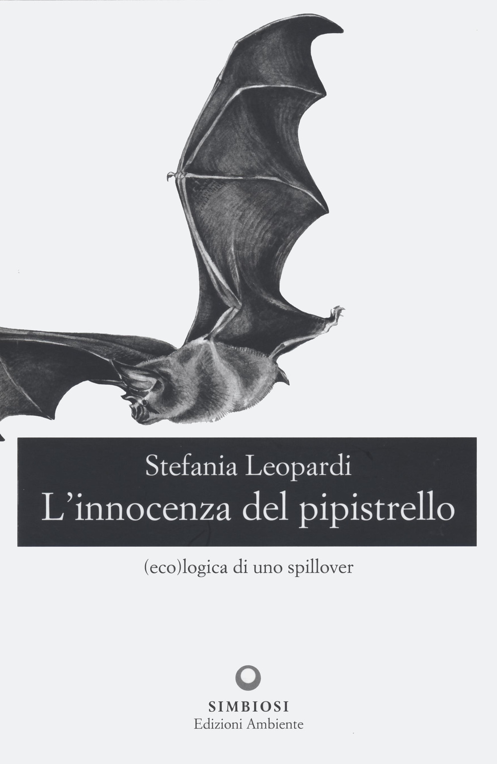 L'innocenza del pipistrello. (Eco)logica di uno spillover