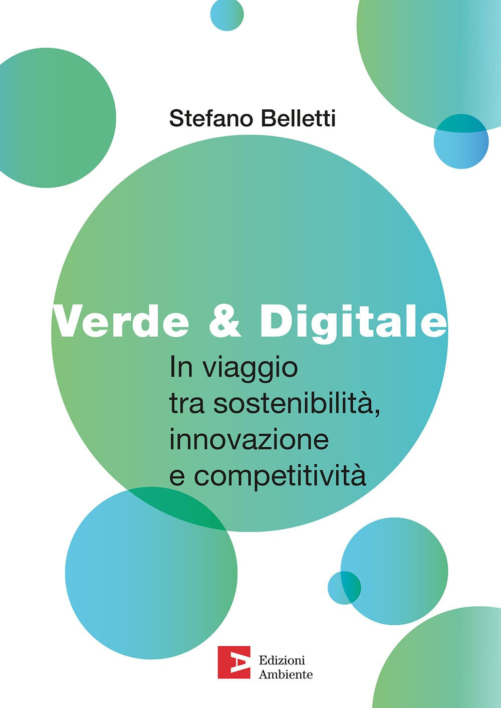 Verde & digitale. In viaggio tra sostenibilità, innovazione e competitività