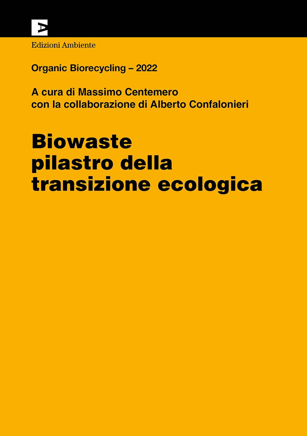 Biowaste. Pilastro della transizione ecologica. Organic Biorecycling 2022