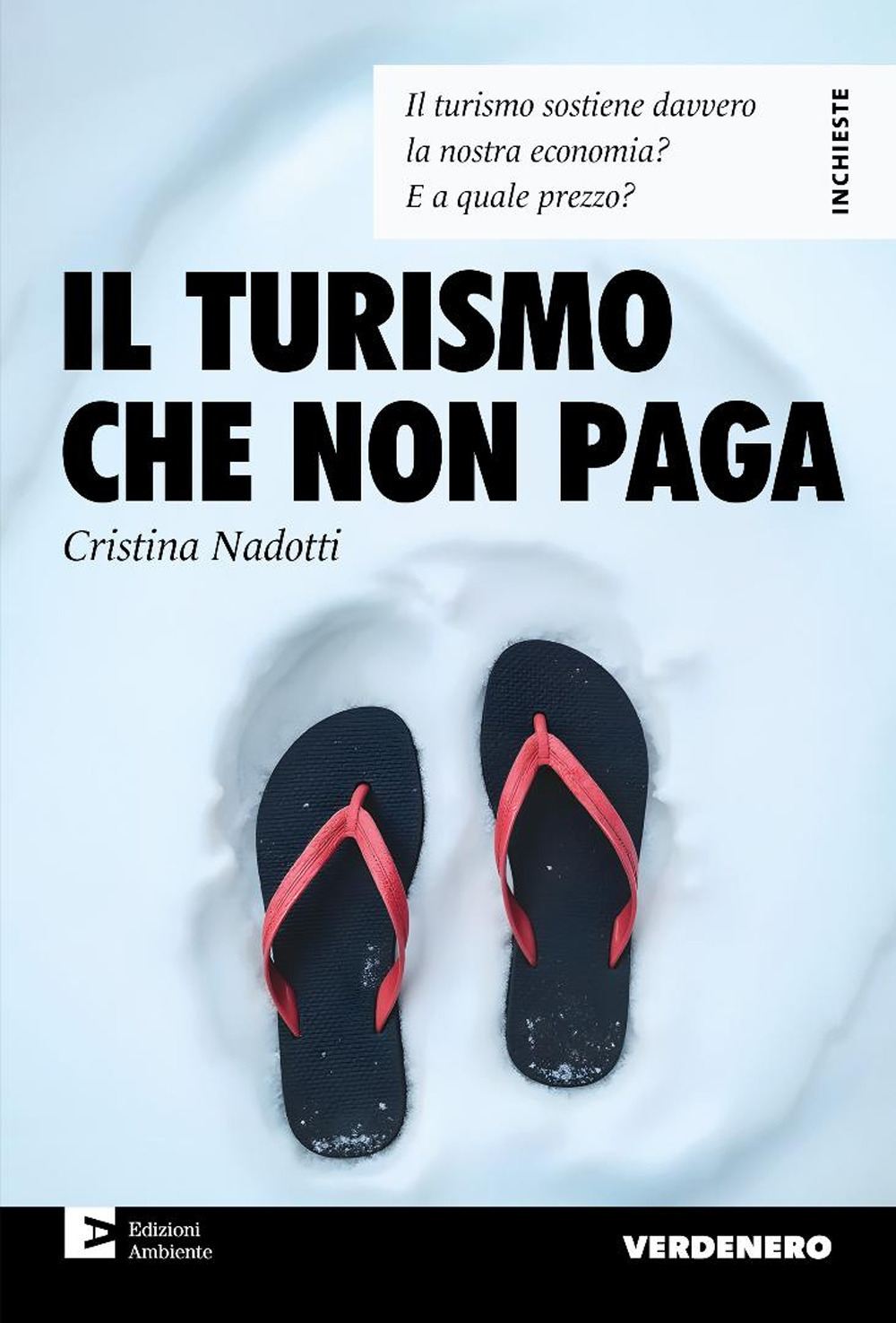 Il turismo che non paga. Il turismo sostiene davvero la nostra economia? E a quale prezzo?