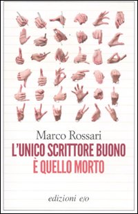 L'unico scrittore buono è quello morto