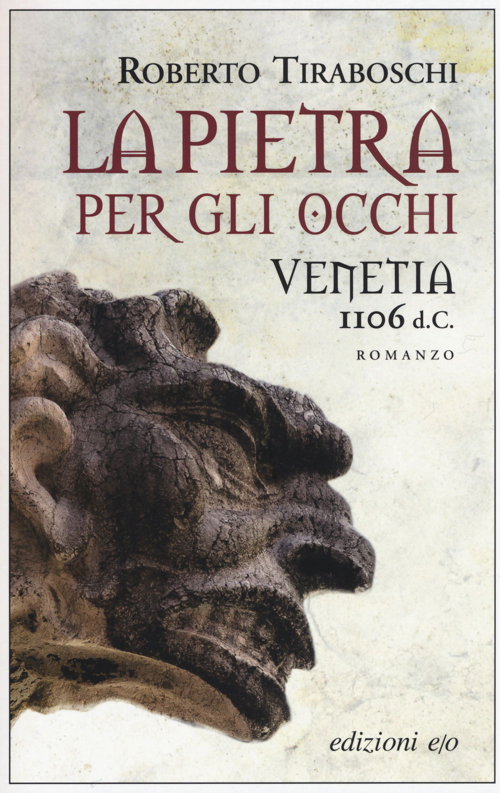 La pietra per gli occhi. Venetia 1106 d. C.