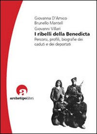 I ribelli della Benedicta. Percorsi, profili, biografie dei caduti e dei deportati