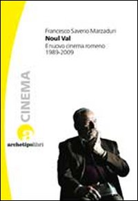 Noul Val. Il nuovo cinema romeno 1989-2009