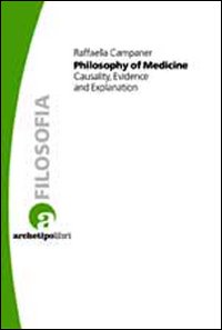 Philosophy of medicine. Casuality, evidence and explanation