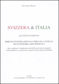 Svizzera & Italia. Questioni di diritto. Diritto internazionale privato, coniugi, beni immobili, reciprocità