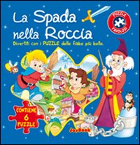 La spada nella roccia. Con 6 puzzle