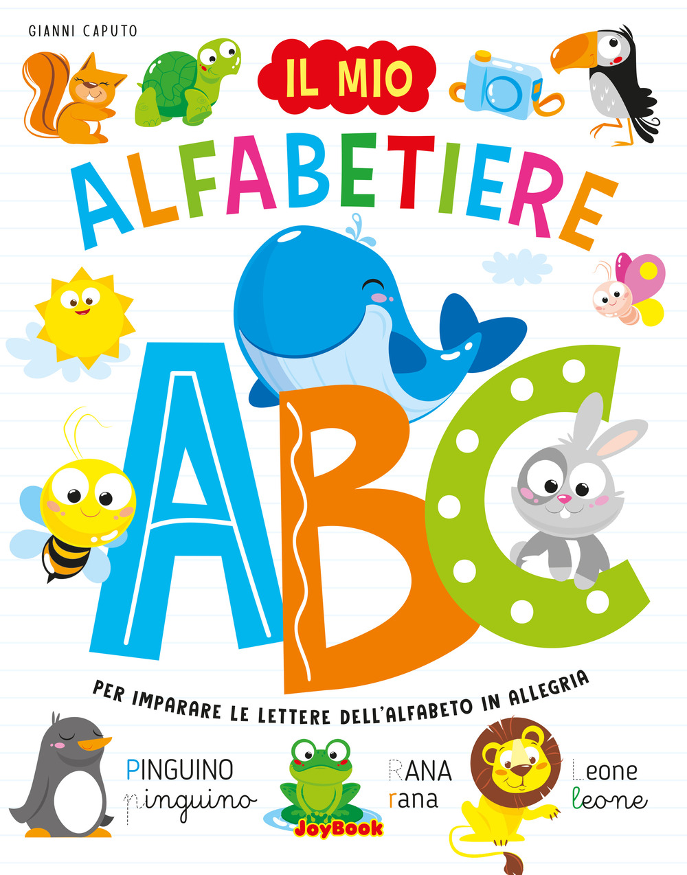Il mio alfabetiere. Per imparare le lettere dell'alfabeto in allegria. Ediz. a colori