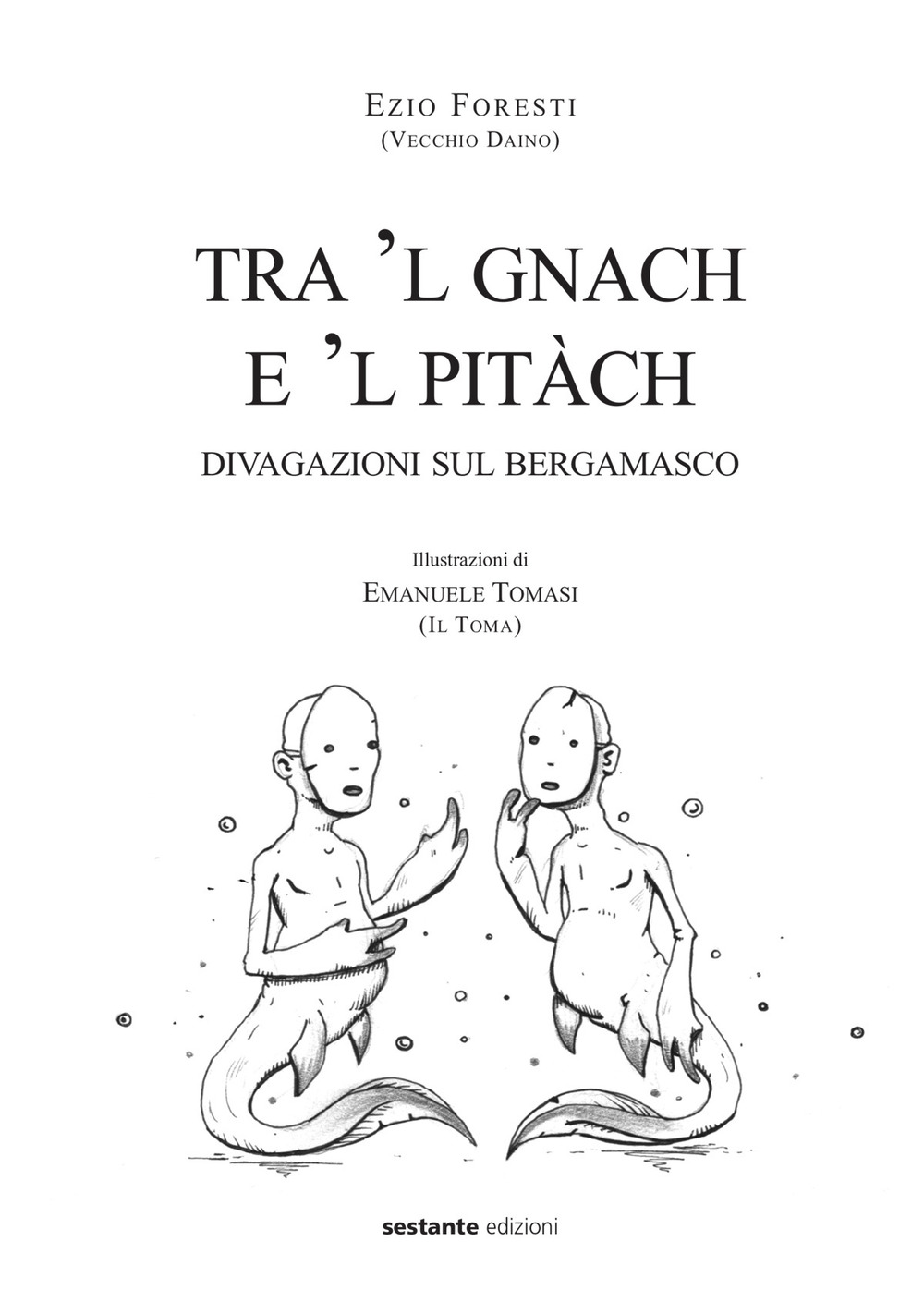 Tra 'l gnach e 'l pitàch. Divagazioni sul bergamasco