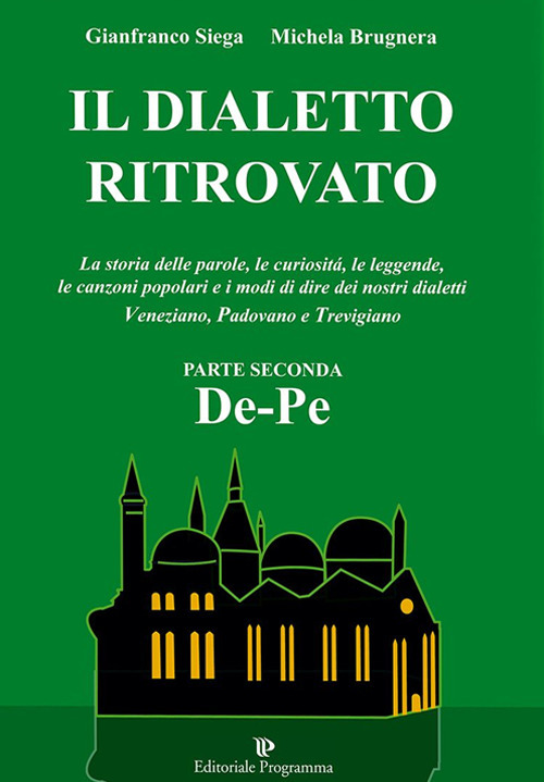 Il dialetto ritrovato veneziano, padovano, trevigiano. Vol. 2