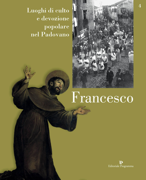 Luoghi di culto e di devozione nel padovano. Vol. 4: Francesco