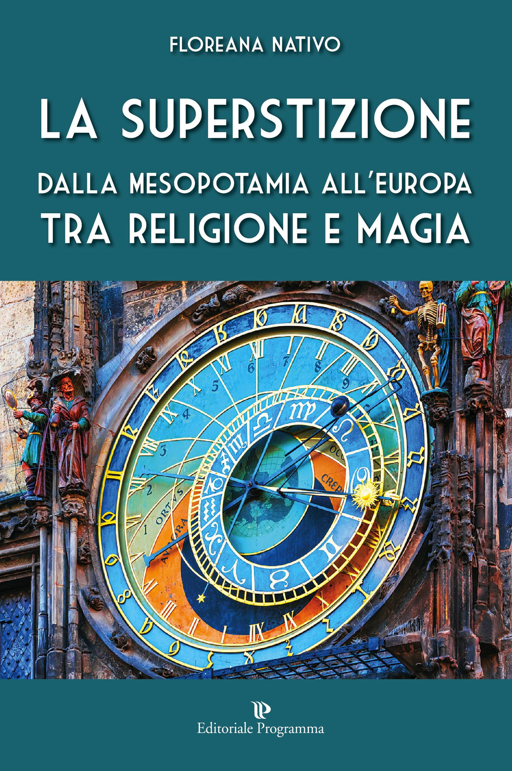 La superstizione. Dalla Mesopotamia all'Europa tra religione e magia