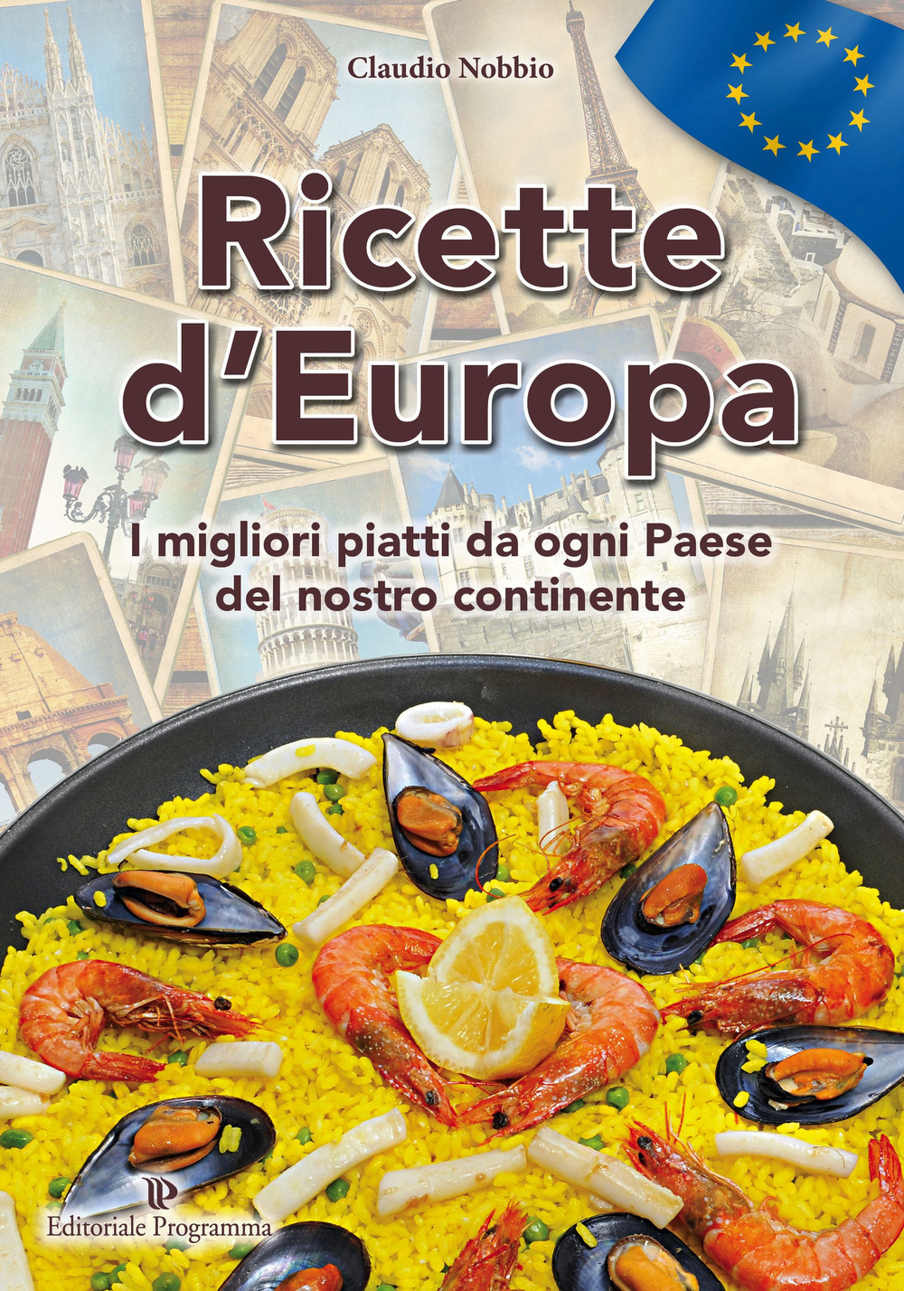 Ricette d'Europa. I migliori piatti da ogni paese del nostro continnte