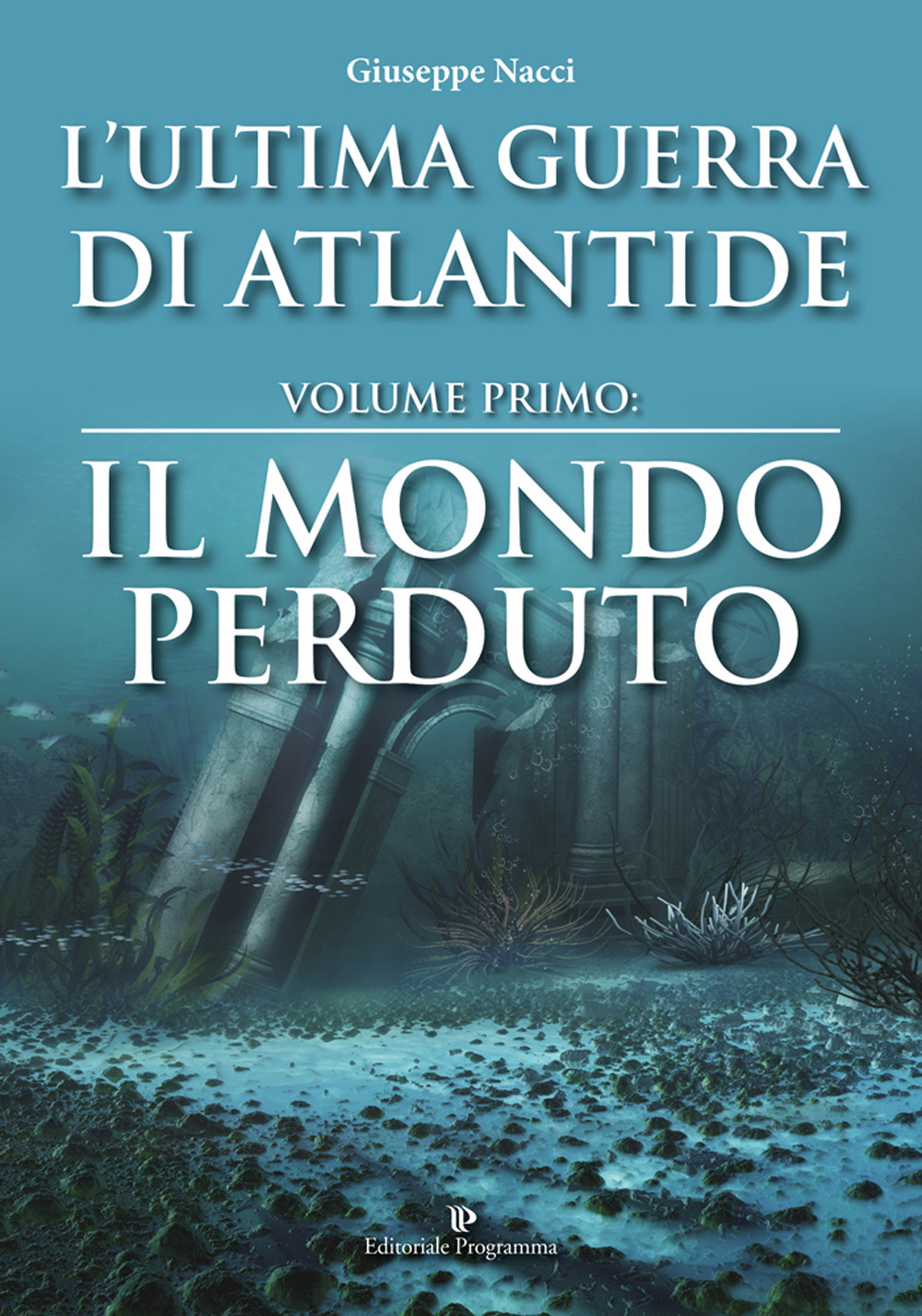 L'ultima guerra di Atlantide. Vol. 1: Il mondo perduto