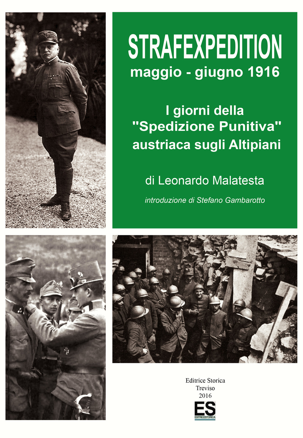 Strafexpedition maggio-giugno 1916. I giorni della «spedizione punitiva» austriaca sugli Altipiani