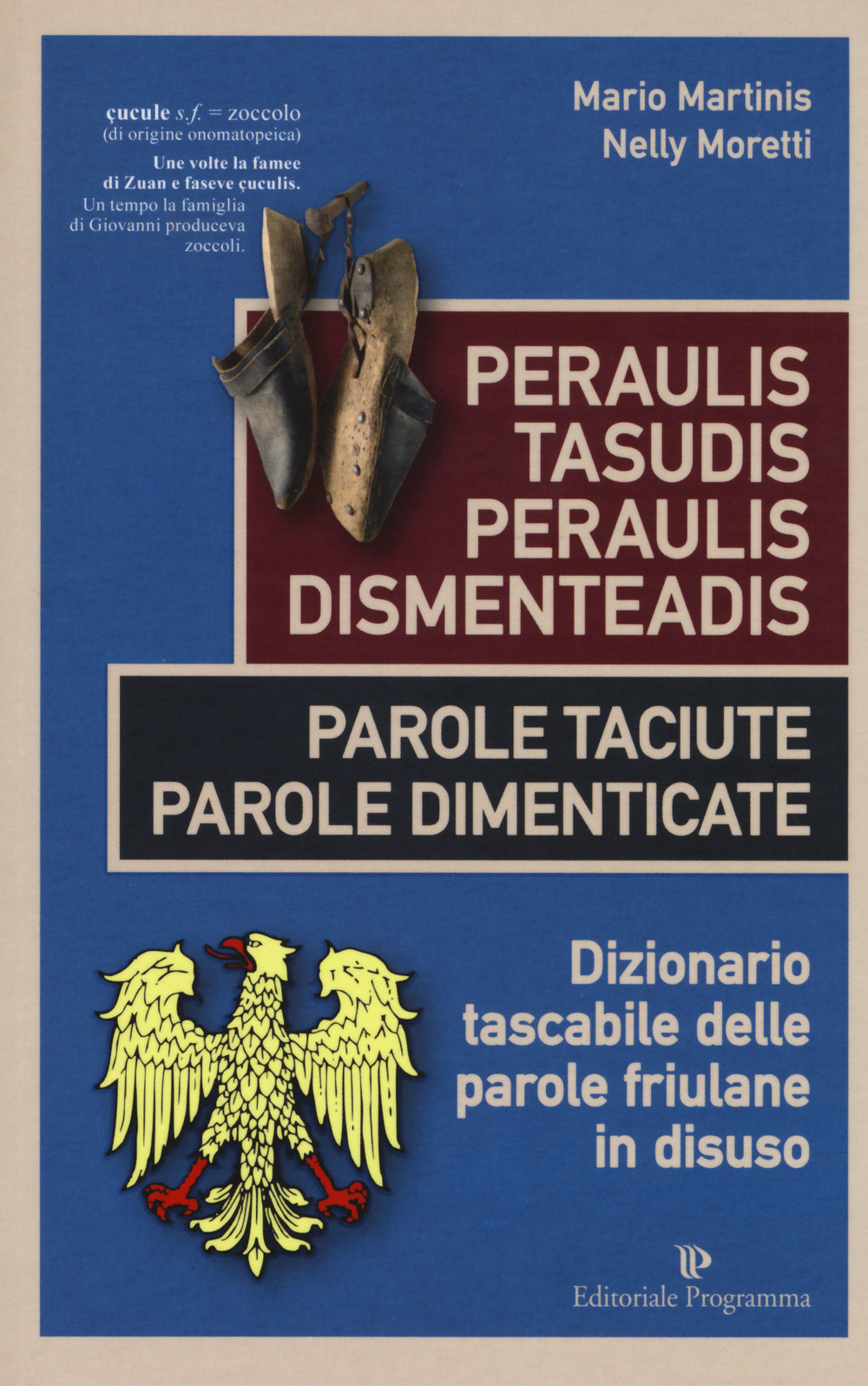 Peraulis tasudis paraulis dismenteadis-Parole taciute parole dimenticate. Dizionario tascabile delle parole friulane in disuso