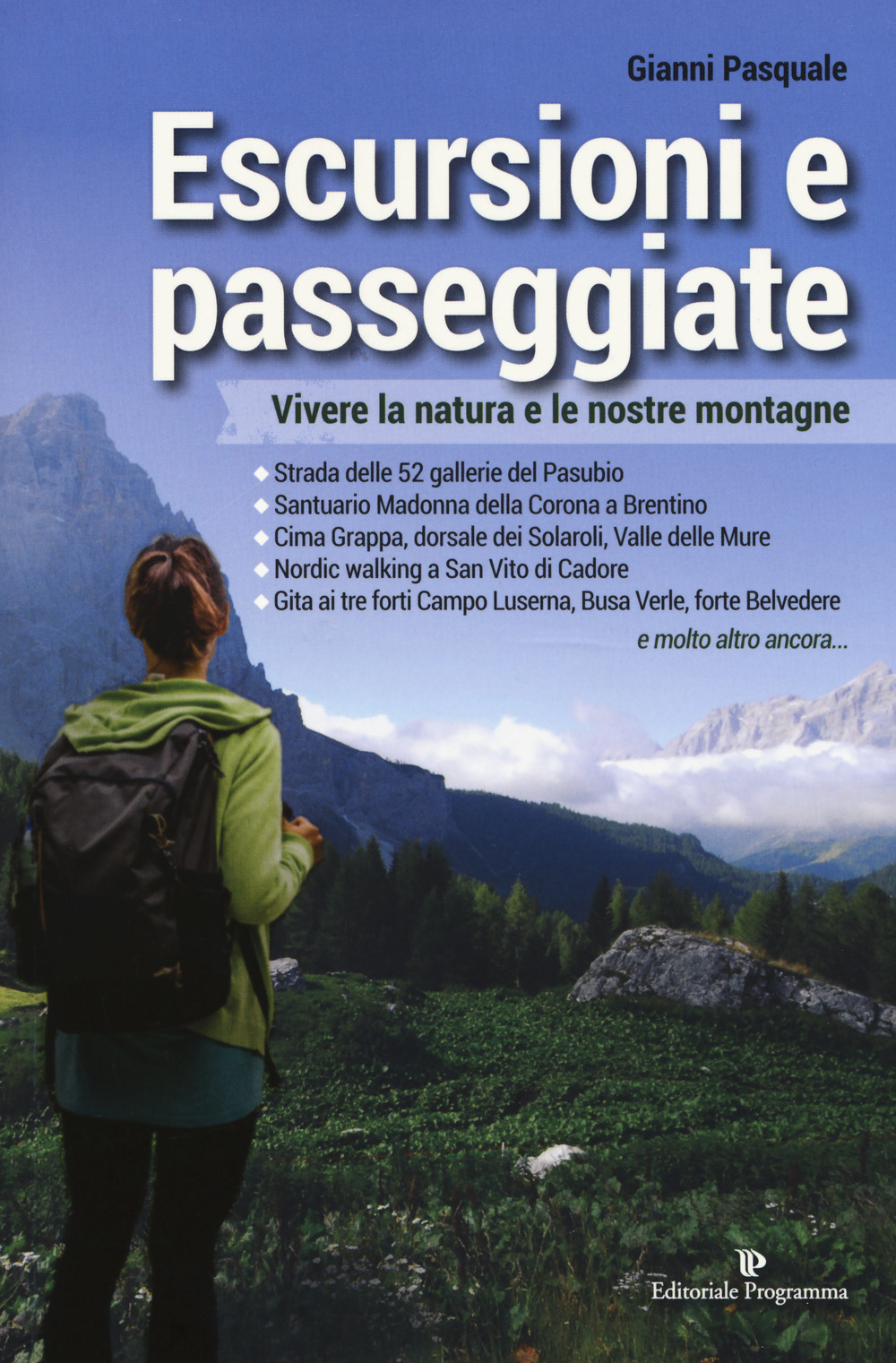 Escursioni e passeggiate. Vivere la natura e le nostre montagne