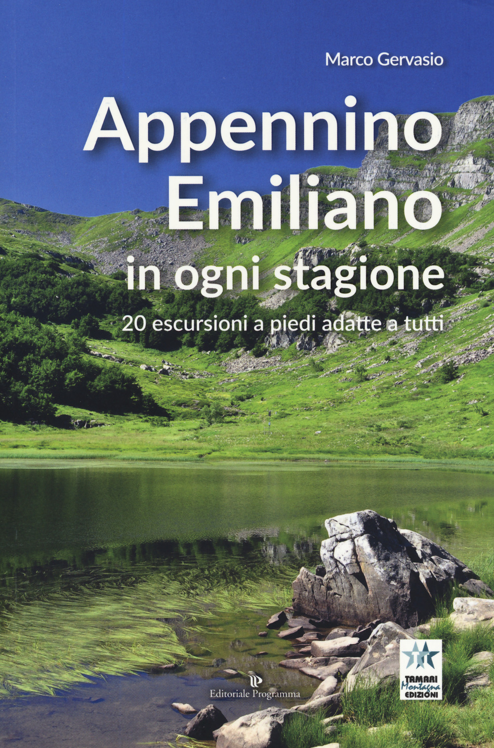 Appennino emiliano in ogni stagione. 20 escursioni a piedi adatte a tutti