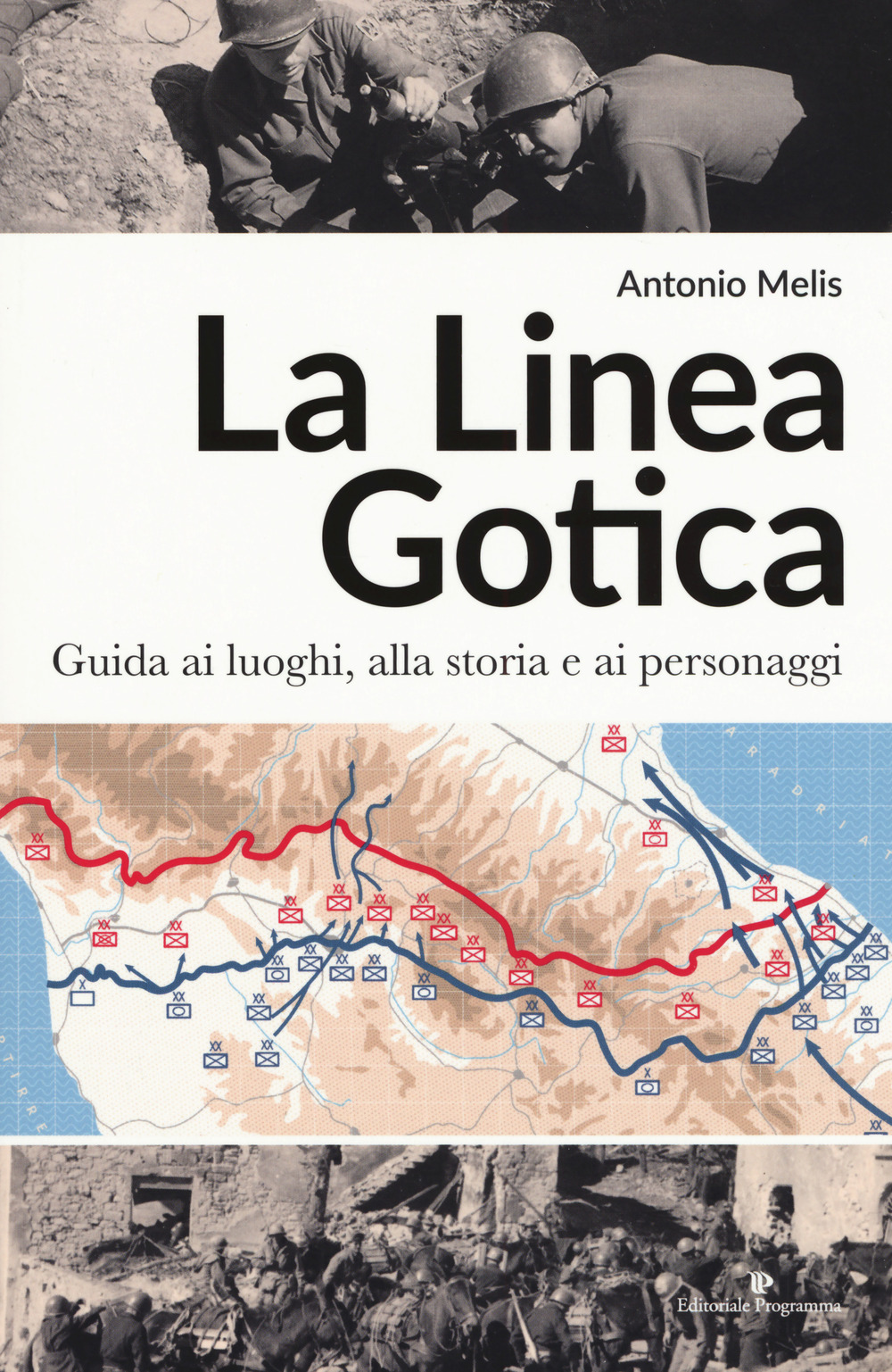 La linea gotica. Guida ai luoghi, alla storia e ai personaggi