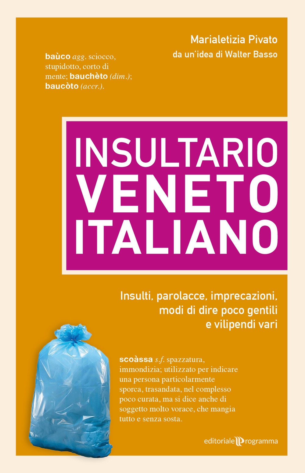 Insultario veneto-italiano. Insulti, parolacce, imprecazioni, modi di dire poco gentili e vilipendi vari