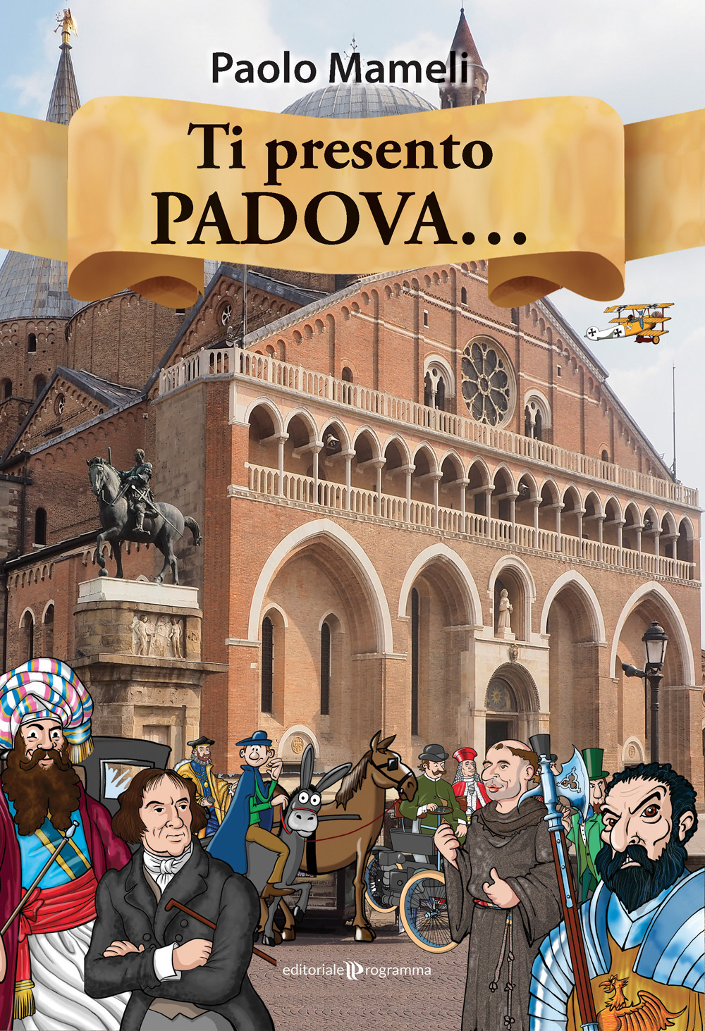 Ti presento Padova.... Ediz. a colori