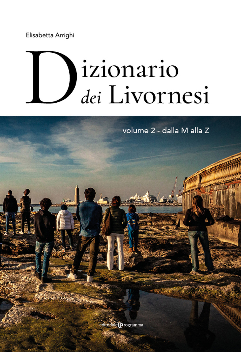 Dizionario dei livornesi. Vol. 2: Dalla M alla Z