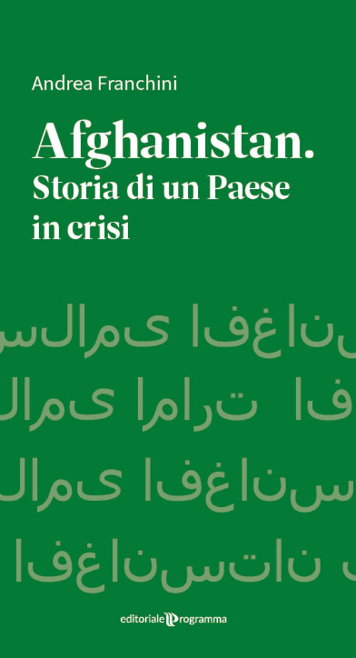 Afghanistan. Storia di un paese in crisi