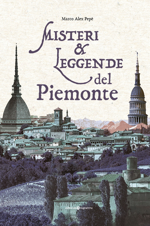 Misteri & leggende del Piemonte