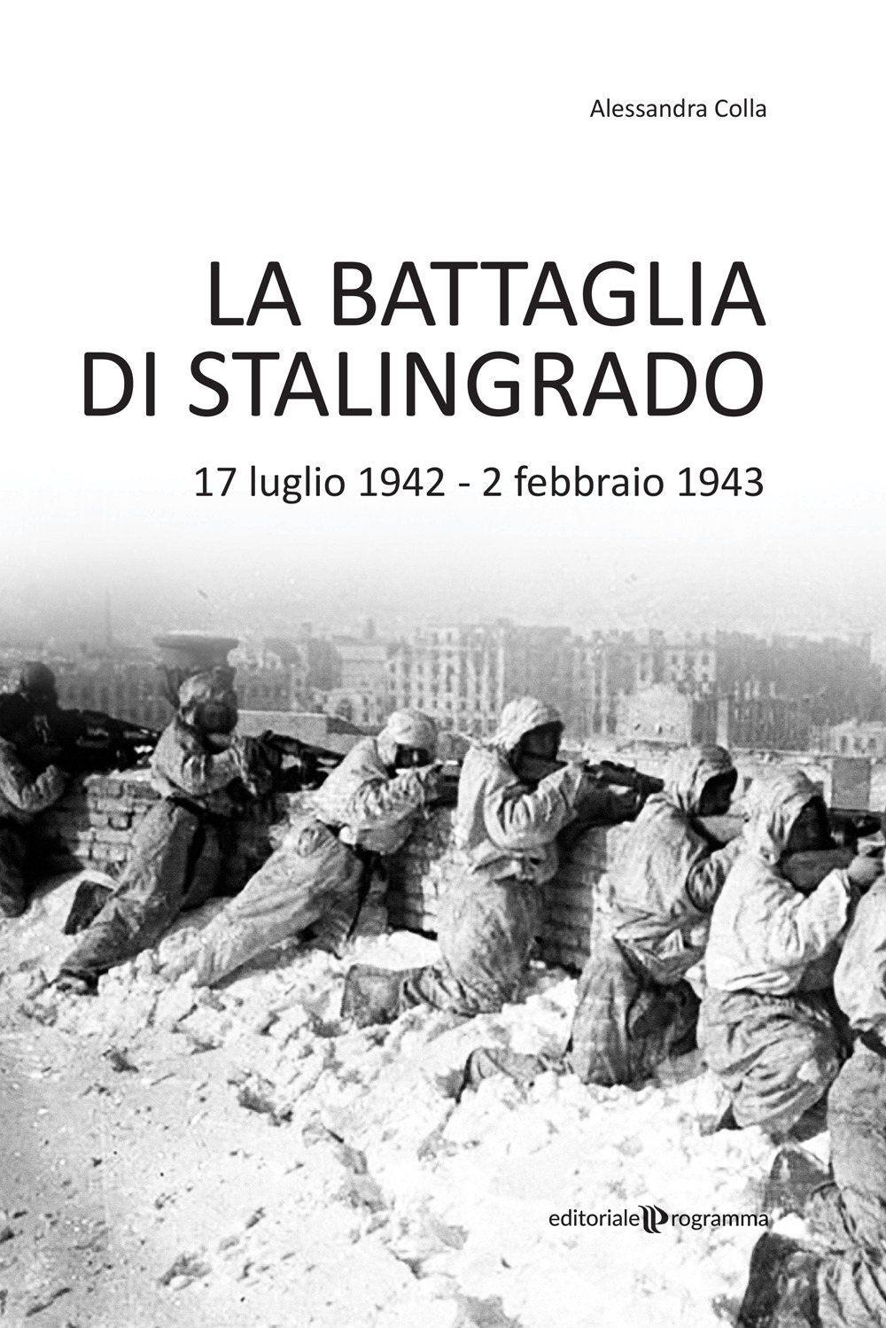 La battaglia di Stalingrado. 17 luglio 1942 - 2 febbraio 1943