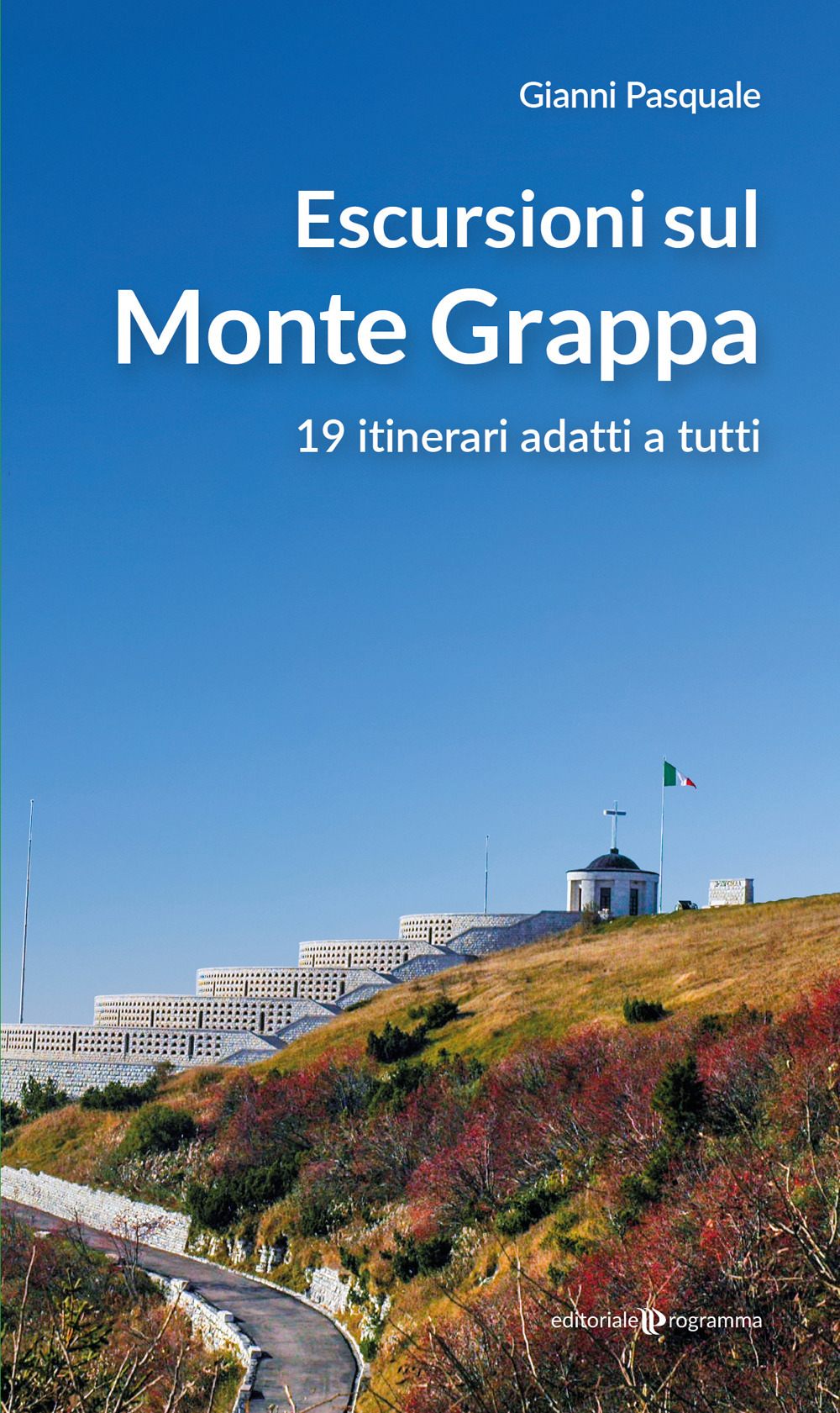 Escursioni sul Monte Grappa. 19 itinerari adatti a tutti