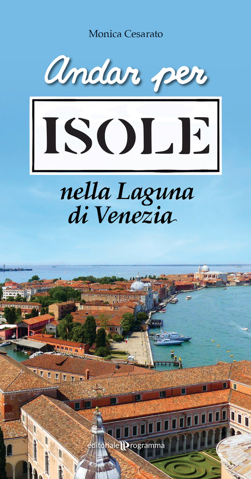 Andar per isole nella Laguna di Venezia