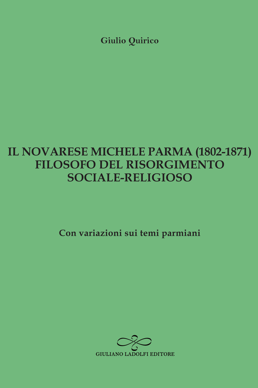 Il novarese Michele Parma (1802-1827), filosofo del Risorgimento sociale-religioso. Con variazioni sui temi parmiani