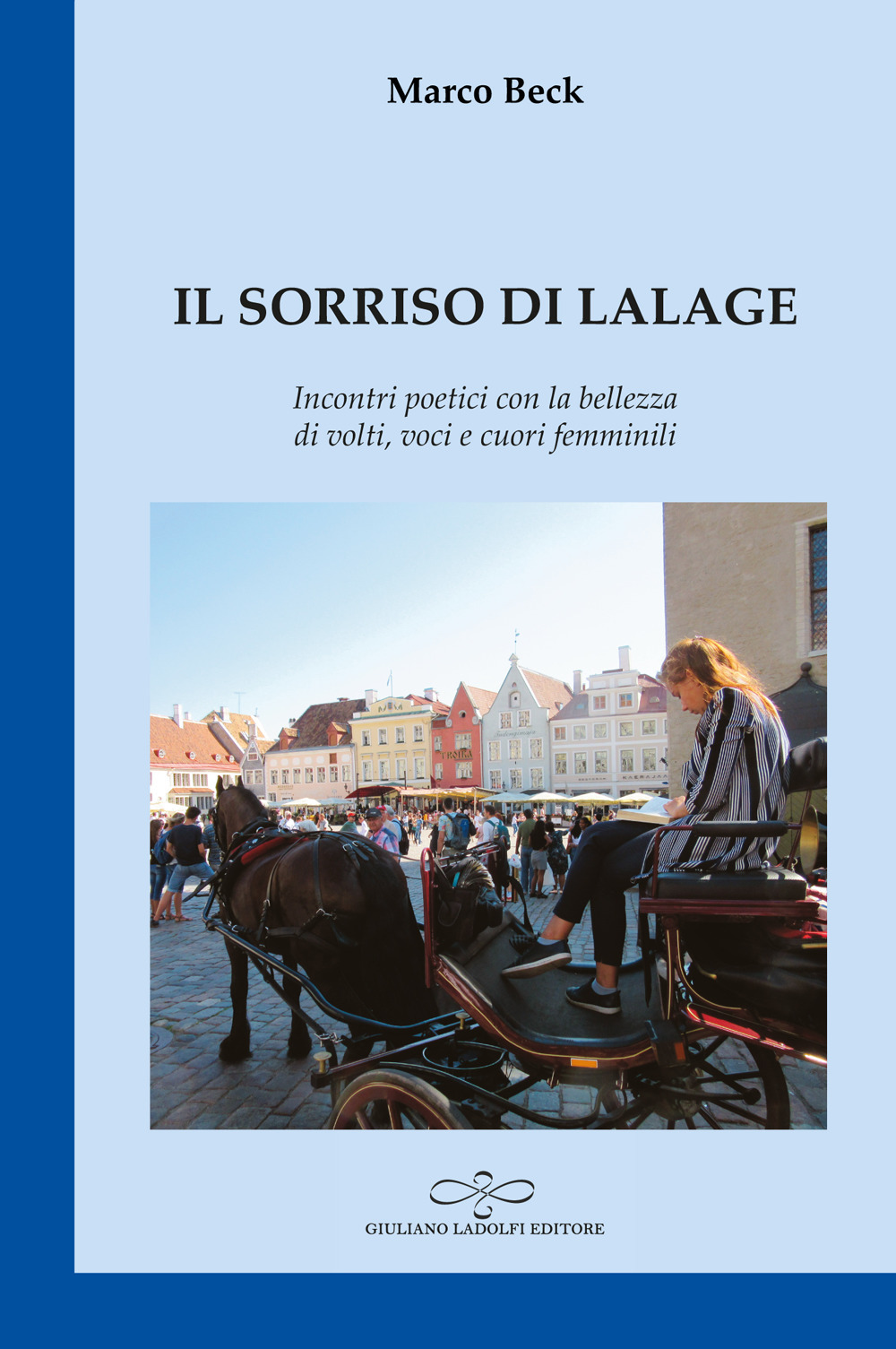 Il sorriso di Lalage. Incontri poetici con la bellezza di volti, voci e cuori femminili