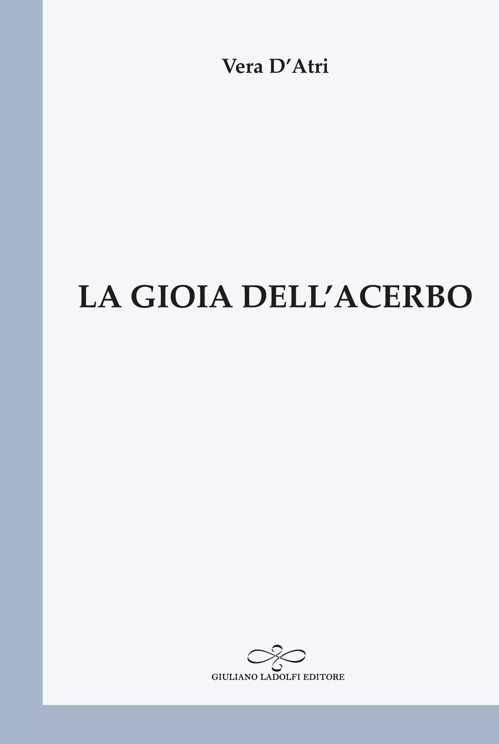 La gioia dell'acerbo