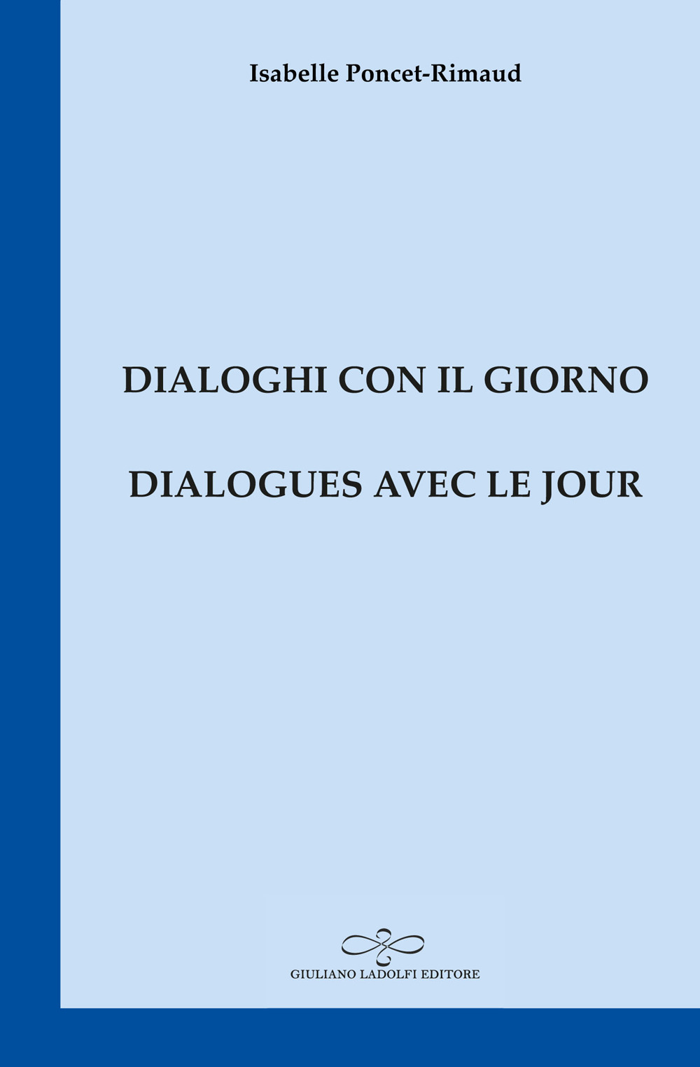 Dialogues avec le jour-Dialoghi con il giorno